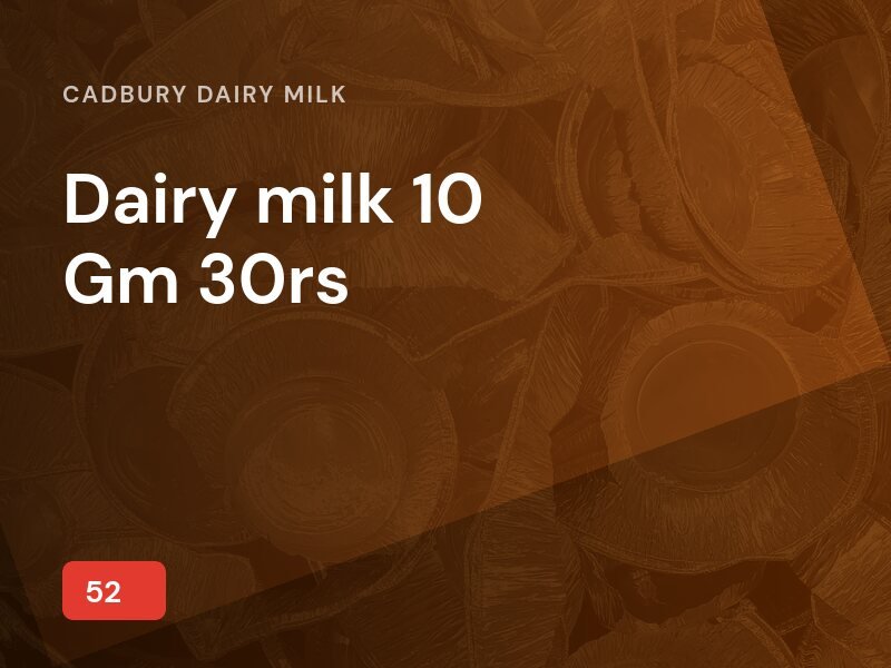 Dairy milk 10 Gm 30rs
