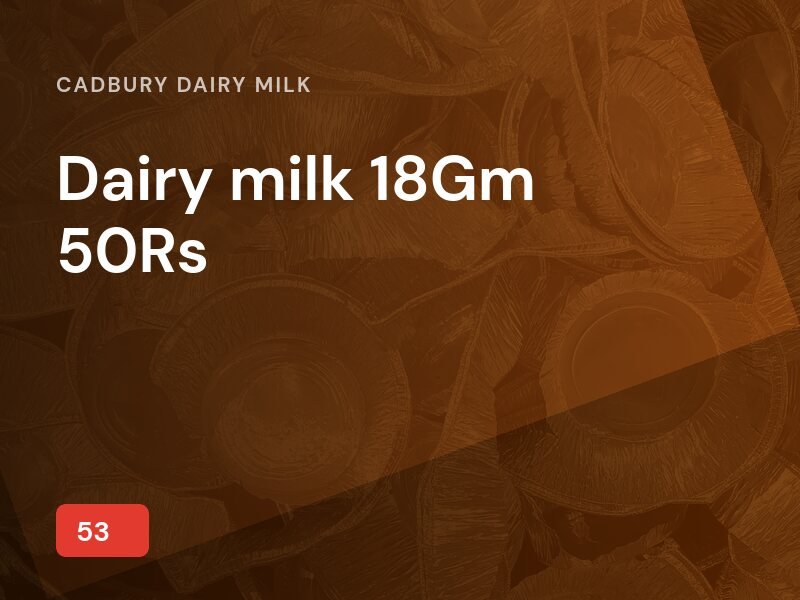 Dairy milk 18Gm 50Rs
