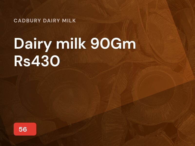 Dairy milk 90Gm Rs430