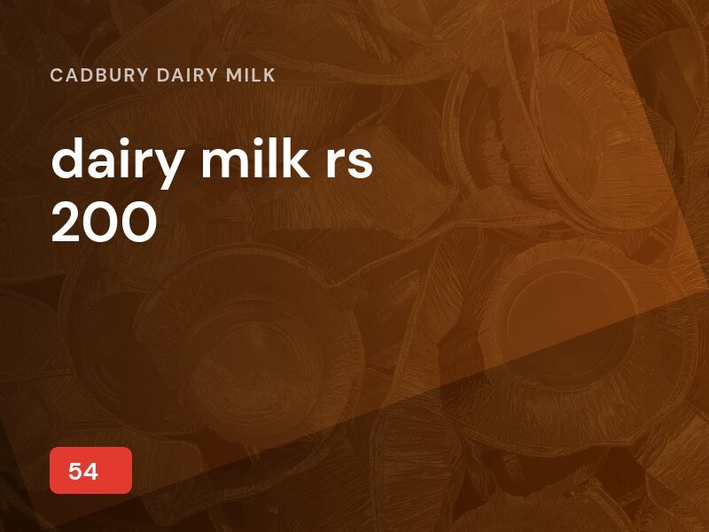 dairy milk rs 200